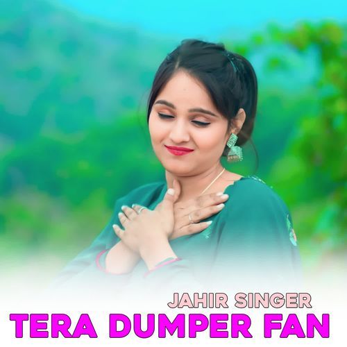Tera Dumper Fan JAHIR SINGER MP3 Download