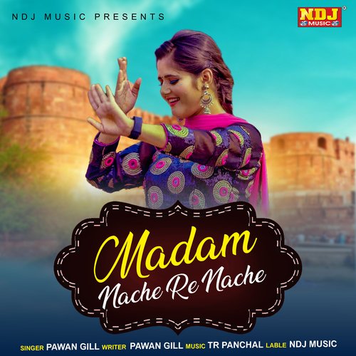 Madam Nache Re Nache Pawan Gill MP3 Download
