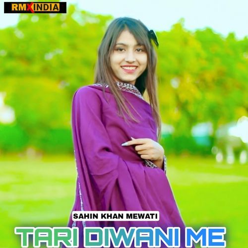 Tari Diwani Me Sahin Khan Mewati MP3 Download