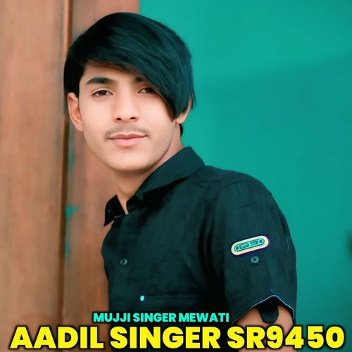 AADIL SINGER SR9450 MUJJI SINGER MEWATI MP3 Download