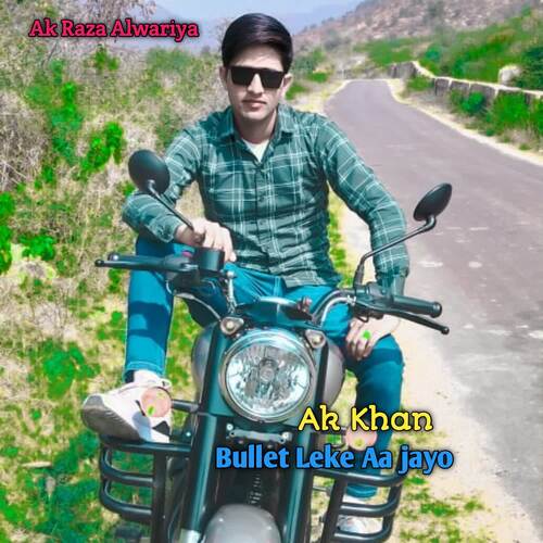 Bullet Leke Aa jayo AK Khan MP3 Download