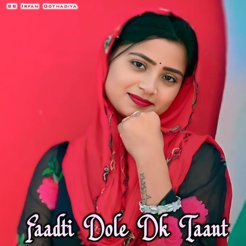 Faadti Dole Dk Taant SB Irfan Gothadiya MP3 Download