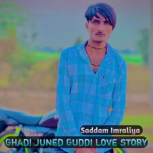 juned Guddi love story Saddam Imraliya MP3 Download