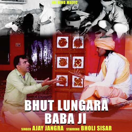 BHUT LUNGARA BABA JI Ajay Jangra MP3 Download