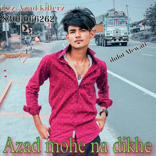 Azad dulot mohe na dikhe Itzz Azad Killerz MP3 Download