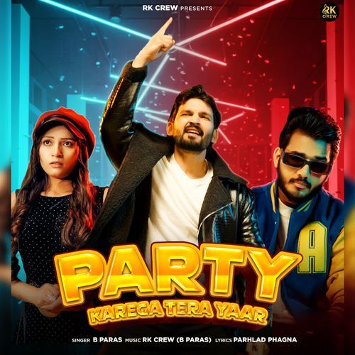 Party Karega Tera Yaar B Paras MP3 Download