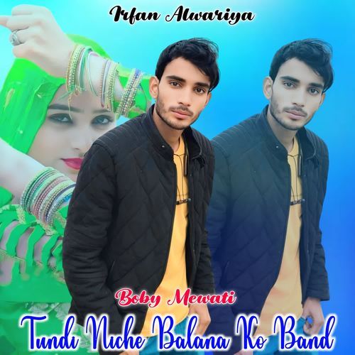 Tundi Niche Balana Ko Band Boby Mewati MP3 Download