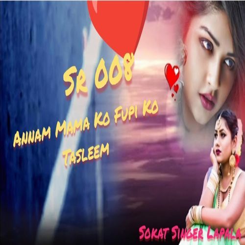 Annam Mama Ko Fupi Ko Tasleem Sokat Singer Lapala MP3 Download