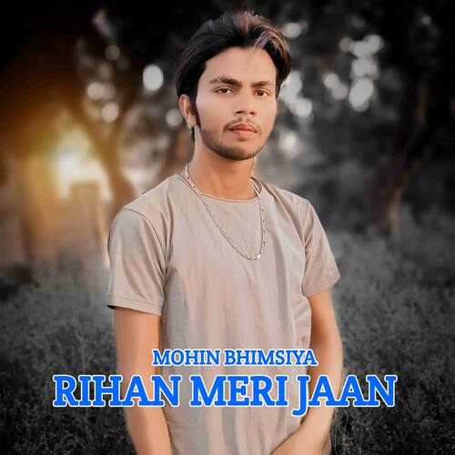 Rihan Meri Jaan Mohin Bhimsiya MP3 Download