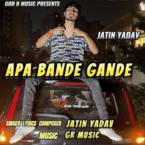 Apa Bande Gande Jatin Yadav MP3 Download
