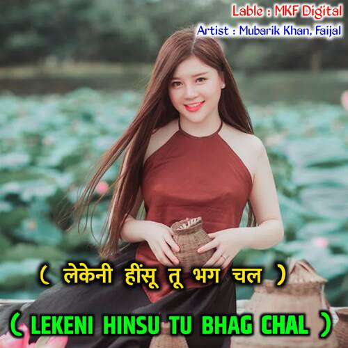 LEKENI HINSU TU BHAG CHAL Mubarik Khan MP3 Download