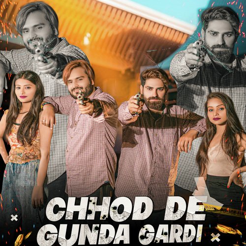 Chhod De Gunda Gardi Akash Bhamla MP3 Download
