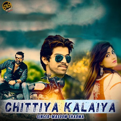 Chittiya Kalaiya Masoom Sharma MP3 Download