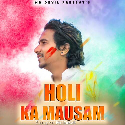 Holi Ka Mausam (feat. Tushar Sharma) Mr Devil MP3 Download