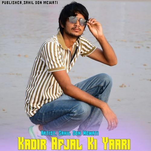 Kadir Afjal Ki Yaari SAHIL DON MEWATI MP3 Download