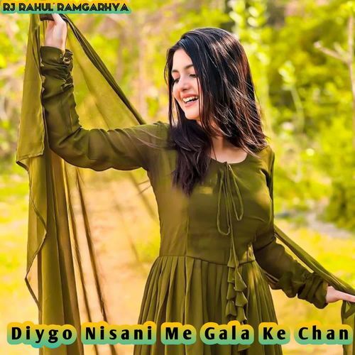 Diygo Nisani Me Gala Ke Chan Rj Rahul ramgarhya MP3 Download