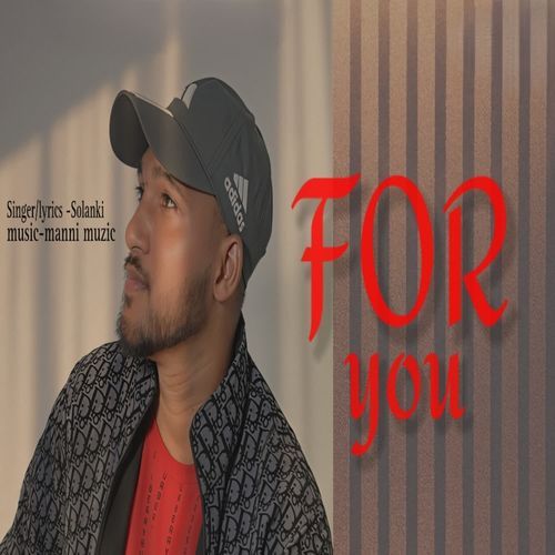 For You Solanki MP3 Download