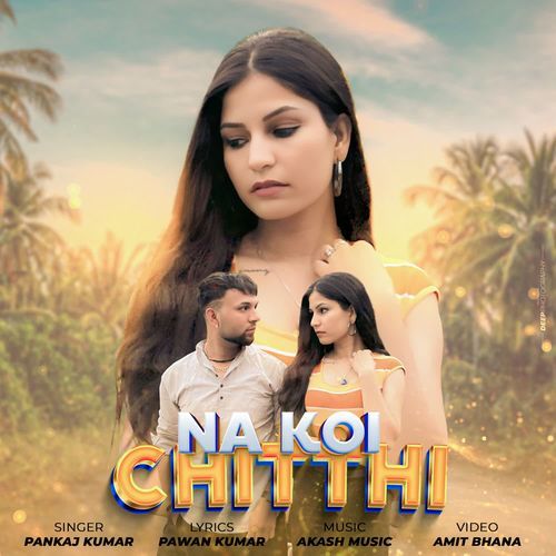 Na Koi Chitthi Pankaj Kumar MP3 Download