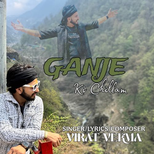 Ganje Ki Chillam VIRAT VERMA MP3 Download