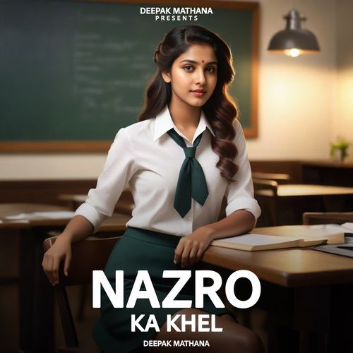 Nazro Ka Khel Deepak Mathana MP3 Download