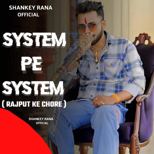 System Pe System (Rajput Ke Chore) Shankey Rana MP3 Download