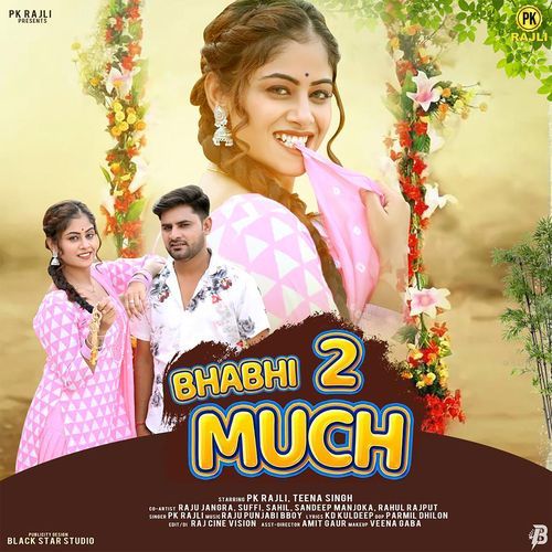 Bhabhi 2 Much PK Rajli MP3 Download