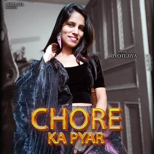 Chore Ka Pyar Jyoti Jiya MP3 Download