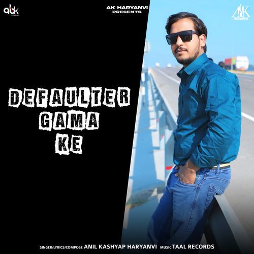 Defaulter Gama Ke Anil Kashyap Haryanvi MP3 Download