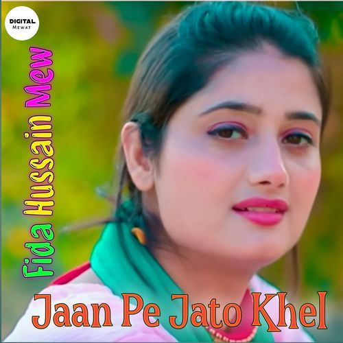 Jaan Pe Jato Khel Fida Hussain Mew MP3 Download