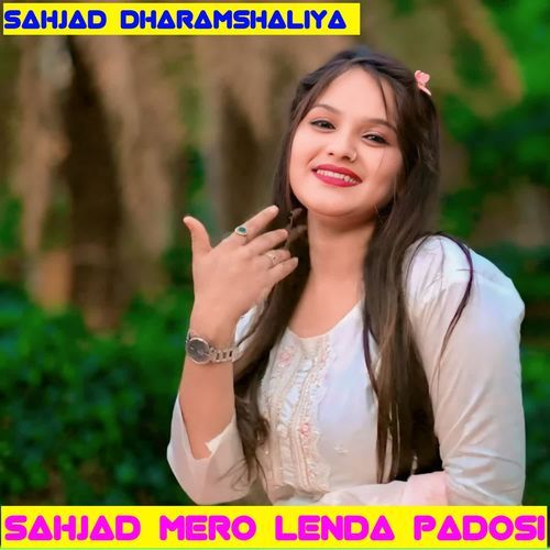Sahjad MeRo Lenda Padosi Sahjad Dharamshaliya MP3 Download