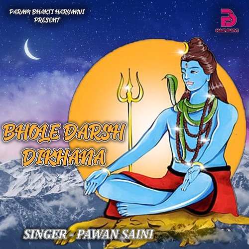 BHOLE DARSH DIKHANA Pawan Saini MP3 Download