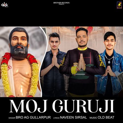 Moj Guru Ji Bro AG Gullarpur MP3 Download