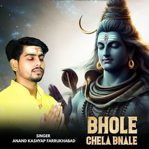 Bhole Chela Banale Anand Kashyap Farrukhabad MP3 Download
