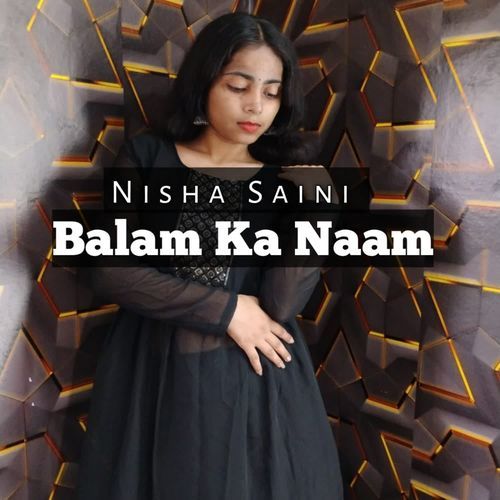 Balam Ka Naam Nisha Saini MP3 Download