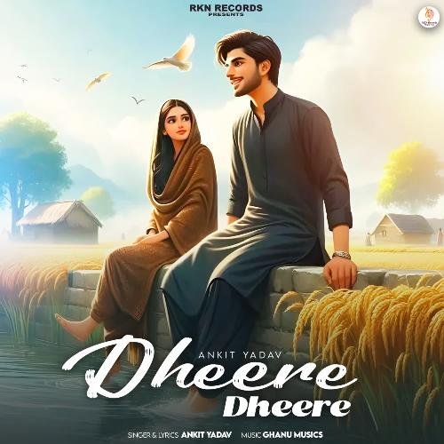 Dheere Dheere Ankit Yadav MP3 Download