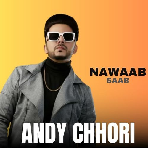 Andy Chhori Nawaab Saab MP3 Download