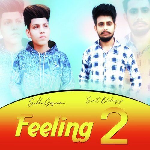 Feeling 2 Sukhi Goswami MP3 Download
