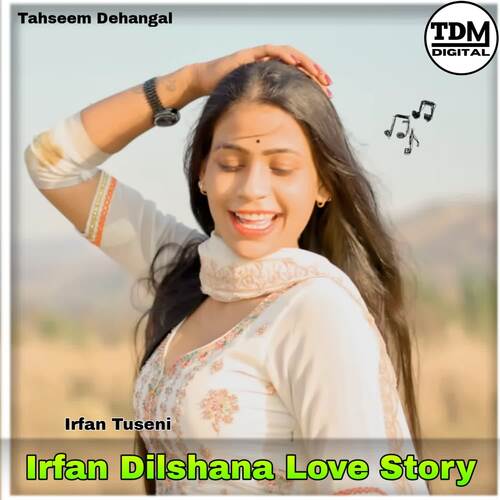 Irfan Dilshana Love Story Irfan Tuseni MP3 Download