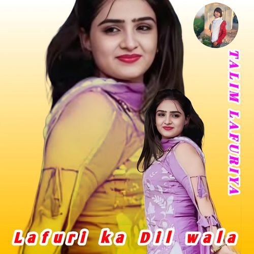 Lafuri Ka Dil Wala Talim Lafuriya MP3 Download