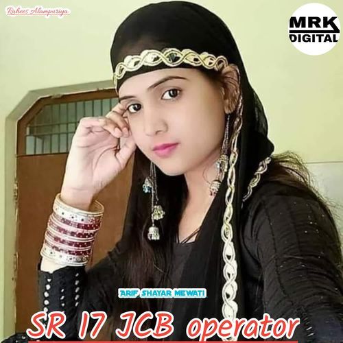 SR 17 JCB operator Arif Shayar Mewati MP3 Download