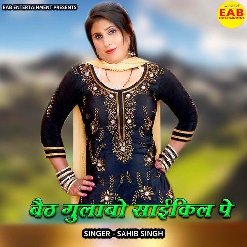 Baith Gulabo Cycle Pe Sahib Singh MP3 Download