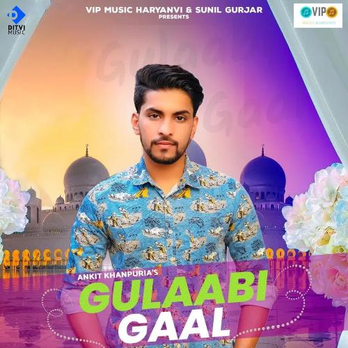 Gulaabi Gaal Ankit Khanpuria MP3 Download