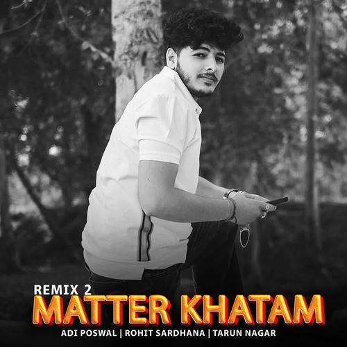 Matter Khatam (Remix) 2 tarun nagar MP3 Download