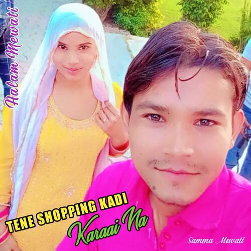 Tene Shopping Kadi Karaai Na Aalam Mewati MP3 Download