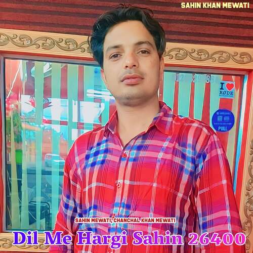 Dil Me Hargi Sahin 26400 Chanchal Khan Mewati MP3 Download