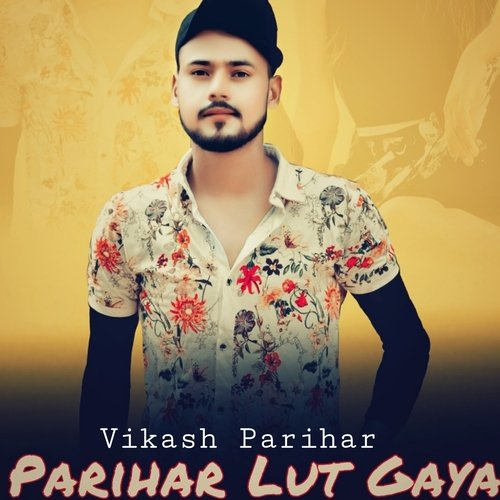 Parihar Lut Gaya Vikash Parihar MP3 Download