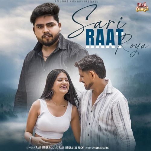 Sari Raat Roya Ajay Jangra MP3 Download