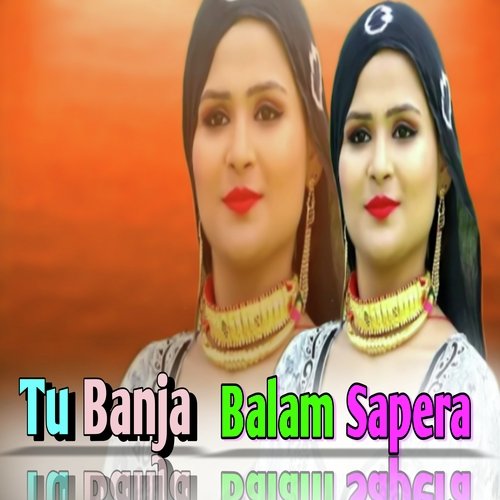 Tu Banja Balam Sapera Akhlak Aajam MP3 Download