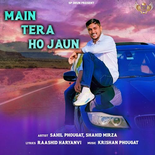 Main Tera Ho jaun Sahil Phougat MP3 Download