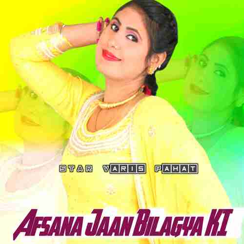 Afsana Jaan Bilagya KI Star Varis Pahat MP3 Download